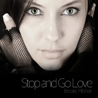 Stop and Go Love by Brooke Mitchell