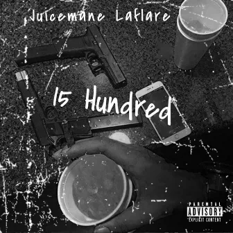 15 Hundred by JuiceMane Laflare