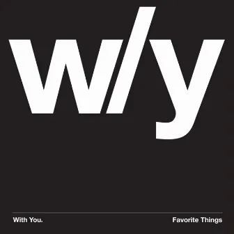 Favorite Things (feat. Brittany Foster) by With You.