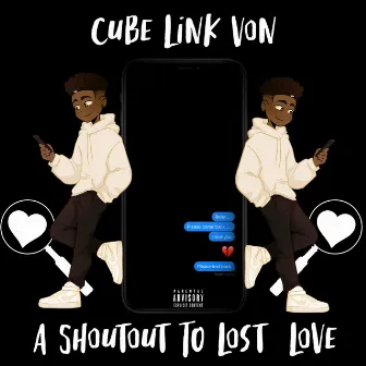 Shoutout To Lost Love by Cube Link Von