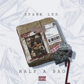 Half A Bag 2 by Spank Lee