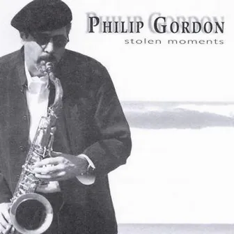 Stolen Moments by Philip Gordon