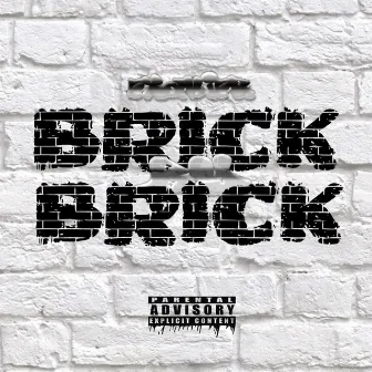 BRICK BY BRICK by Exavier