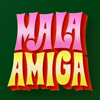 Mala Amiga by Karina Galicia