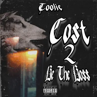 Cost 2 Be The Boss by Toolie