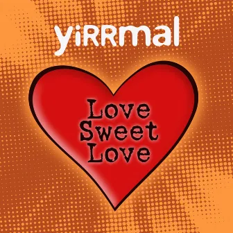 Love Sweet Love by Yirrmal