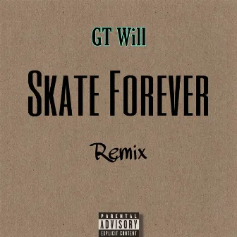 Skate Forever remix by GT WILL