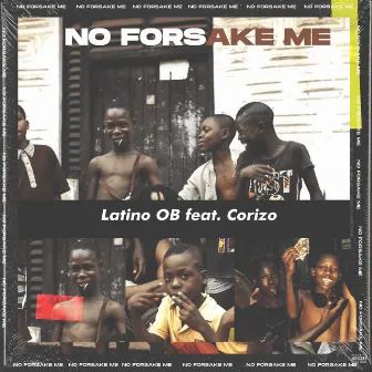 No Forsake Me by Latino OB