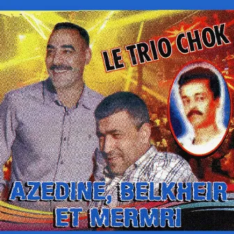 Le trio chok by Belkheir