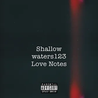 Love Notes by shallow waters123