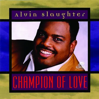 Champion of Love by Alvin Slaughter