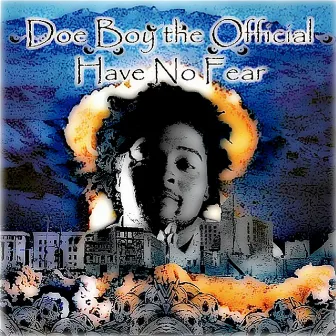 Have No Fear by Doe Boy The Official