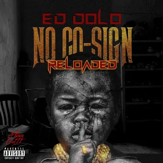 No Co-Sign Reloaded by Ed Dolo