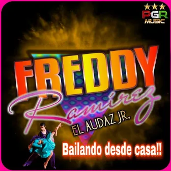 Bailando desde Casa by Freddy Ramirez El Audaz Jr.