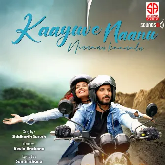 Kaayuve Naanu by 