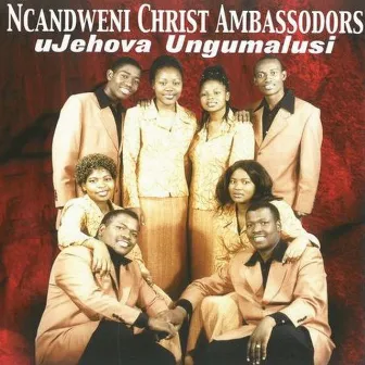 uJehova ungumalusi by Ncandweni Christ Ambassadors