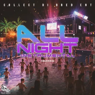 All Night Instrumental by Collect Di Bred