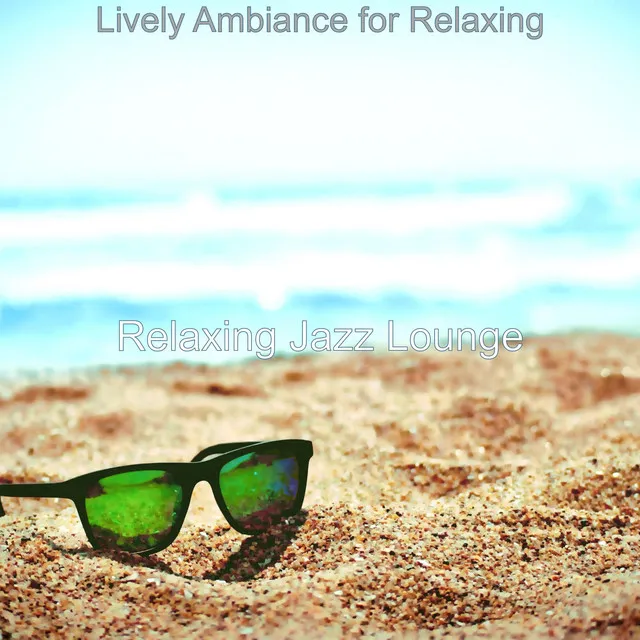 Lively Ambiance for Relaxing