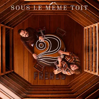 Sous le même toit by 2Frères