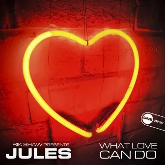 What Love Can Do by Jules