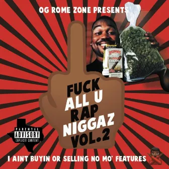 Fuck All U Rap Niggaz, Vol. 2: I Ain't Buying or Selling No Mo' features by OG Rome Zone