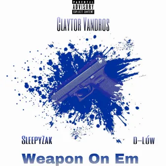 Weapon on Em by Unknown Artist