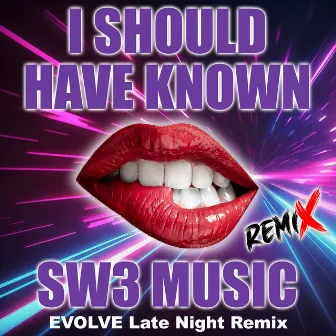 I Should Have Known (Late Night Remix) by SW3 MUSIC