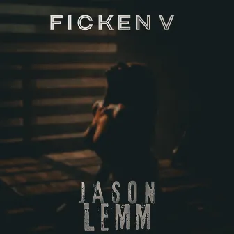 Ficken V by Jason Lemm