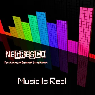 Music Is Real by Negresco