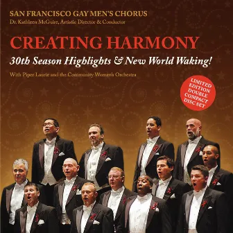 Creating Harmony - 30th Season Highlights & New World Waking! by San Francisco Gay Men's Chorus