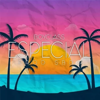 Especial by Boyclass