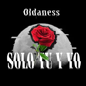 Solo Tu y Yo by Oldaness