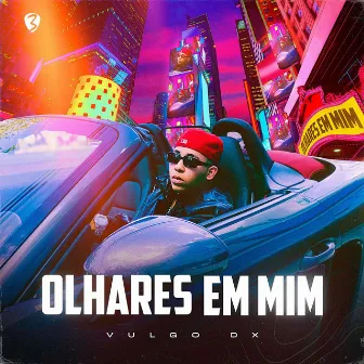 Olhares em Mim by Vulgo DX