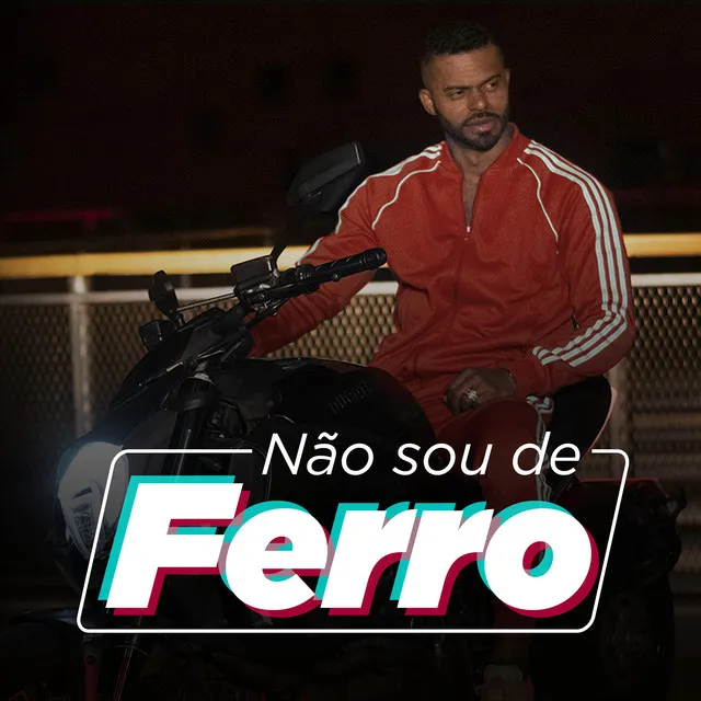 Não Sou de Ferro