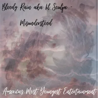 Misunderstood by Bloody Rain