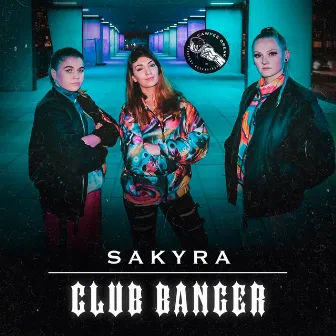 Club Banger by Sakyra