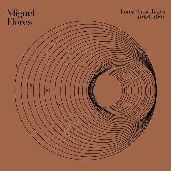 Lorca: Lost Tapes (1989​-​1991) by Miguel Flores