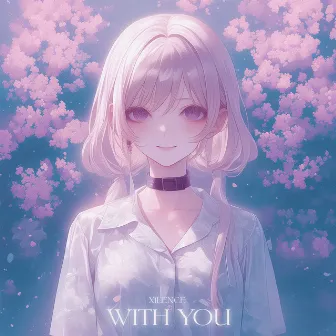 With you by X1LENCE