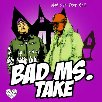 Bad Ms. Take (feat. Trev Rich) by Iman S.