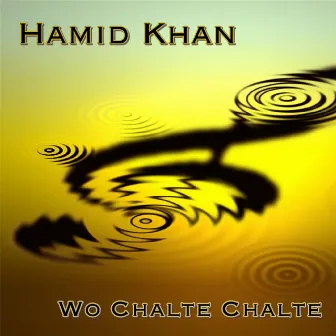 Wo Chalte Chalte by Hamid Khan