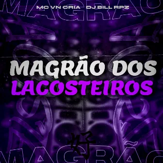 Magrão dos Lacosteiros by DJ BILL RPZ