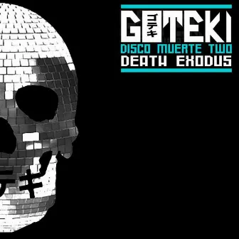 Disco Muerte Two : Death Exodus by Goteki