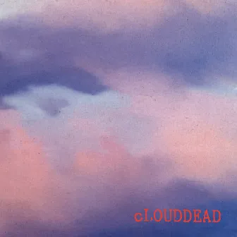 cLOUDDEAD (2024 Remastered) by cLOUDDEAD