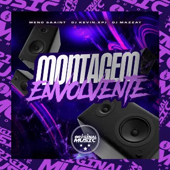 MONTAGEM ENVOLVENTE by DJ MAZZAY