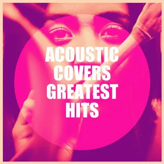 Acoustic Covers Greatest Hits by Unknown Artist