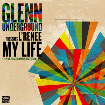 Glenn Underground Presents: My Life (Remixes) by L'Renee