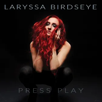 Press Play by Laryssa Birdseye