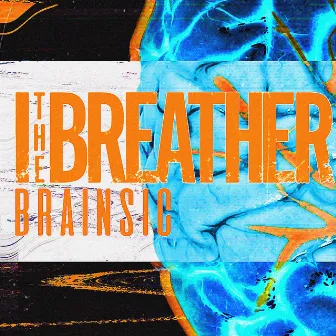 BRAINSIC by I The Breather