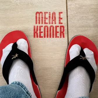 Meia e Kenner by Mc Lenego