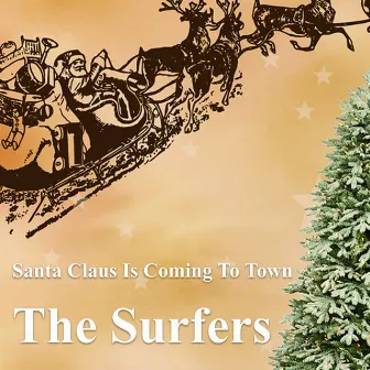 Santa Claus Is Coming To Town by The Surfers